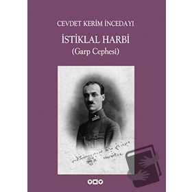 İSTİKLAL HARBI (GARP CEPHESI) - CEVDET KERIM İNCEDAYI