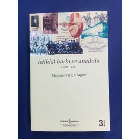İstiklal Harbi ve Anadolu 1921 - 1923 - Mehmet Turgut Argun Mehmet Turgut