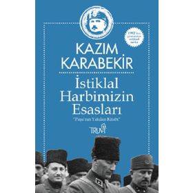 İstiklal Harbimizin Esasları - Kazım Karabekir
