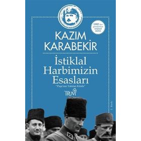 İstiklal Harbimizin Esasları - Kazım Karabekir