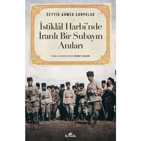 İstiklal Harbi'nde İranlı Bir Subayın Anıları