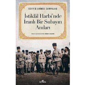 İstiklal Harbi'nde İranlı Bir Subayın Anıları