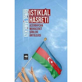 İstiklal Hasreti - Azerbaycan Muhaceret Şiirleri Antolojisi - Kolektif