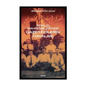 İstiklal Mahkemeleri'nde Gazetecilerin Davaları - Fahrettin Gün