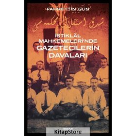 İstiklal Mahkemeleri'nde Gazetecilerin Davaları - Fahrettin Gün