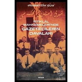 İstiklal Mahkemeleri'nde Gazetecilerin Davaları - Fahrettin Gün