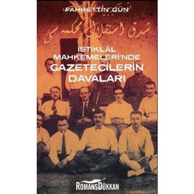İstiklal Mahkemeleri'nde Gazetecilerin Davaları - Fahrettin Gün