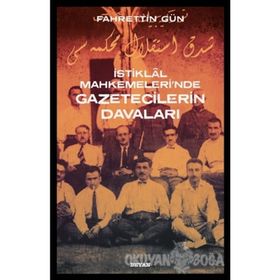 İstiklal Mahkemeleri'nde Gazetecilerin Davaları - Fahrettin Gün