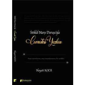 İstiklal Marşı Duruşu'yla Cumartesi Yazıları - Hayati Koca
