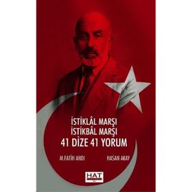 İSTİKLAL MARŞI İSTİKBAL MARŞI 41 DIZE 41 YORUM - HASAN AKAY;M. FATIH ANDI