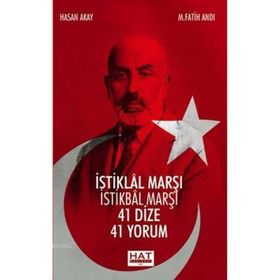 İSTİKLAL MARŞI İSTİKBAL MARŞI 41 DIZE 41 YORUM - HASAN AKAY;M. FATIH ANDI