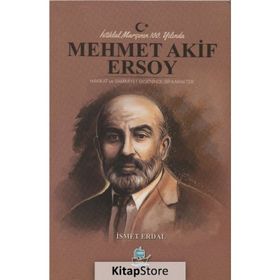 İstiklal Marşının 100. Yılında Mehmet Akif Ersoy - İsmet Erdal