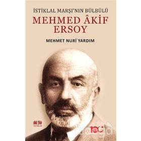 İstiklal Marşı'nın Bülbülü Mehmed Akif Ersoy - Mehmet Nuri Yardım