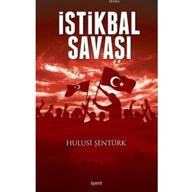 İstiklal Savaşı - Hulusi Şentürk
