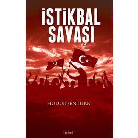İstiklal Savaşı - Hulusi Şentürk