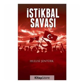 İstiklal Savaşı - Hulusi Şentürk