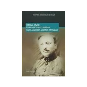 İstiklal Savaşı İstihbarat Subaylarından - Fahri Akçakoca