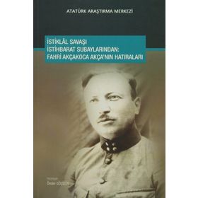 İstiklal Savaşı İstihbarat Subaylarından - Fahri Akçakoca