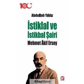 İstiklal ve İstikbal Şairi - Mehmet Akif Ersoy