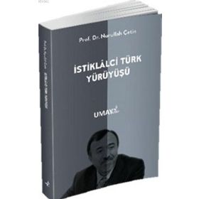 İstiklalci Türk Yürüyüşü - Nurullah Çetin