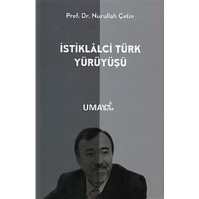 İstiklalci Türk Yürüyüşü - Nurullah Çetin