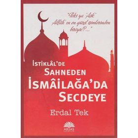İstiklal’de Sahneden İsmailağa’da Secdeye - Erdal Tek
