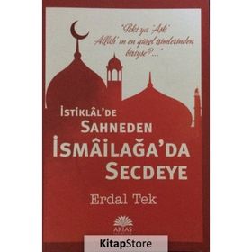 İstiklal’de Sahneden İsmailağa’da Secdeye - Erdal Tek