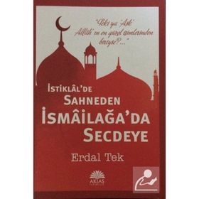 İstiklal’de Sahneden İsmailağa’da Secdeye - Erdal Tek
