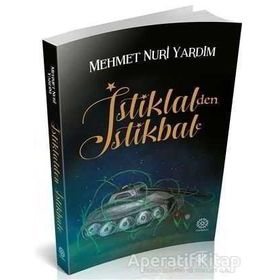 İstiklal’den İstikbale - Mehmet Nuri Yardım