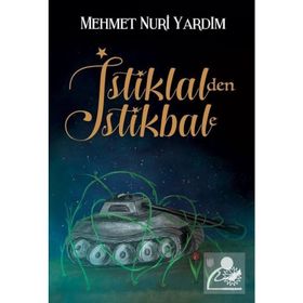 İstiklal’den İstikbale - Mehmet Nuri Yardım