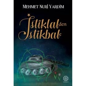 İstiklal’den İstikbale - Mehmet Nuri Yardım