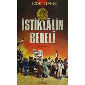 İstiklalin Bedeli - Necdet Sevinç