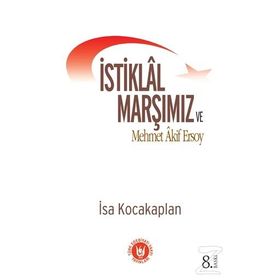 İSTİKLÂL MARŞIMIZ VE MEHMET ÂKIF ERSOY - İSA KOCAKAPLAN