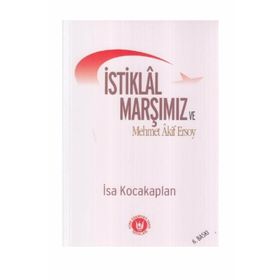 İSTİKLÂL MARŞIMIZ VE MEHMET ÂKIF ERSOY - İSA KOCAKAPLAN