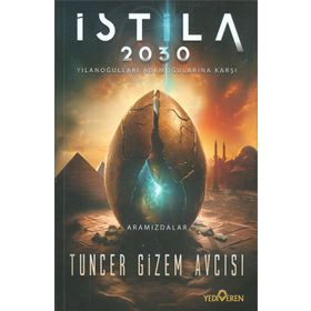 İstila 2030 Tuncer Gizem Avcısı Yediveren Yayınları