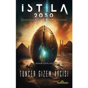 İstila 2030 Tuncer Gizem Avcısı Yediveren Yayınları