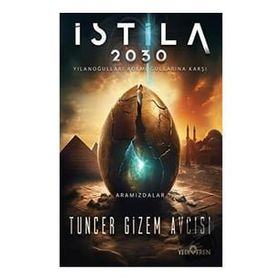 İstila 2030 Tuncer Gizem Avcısı Yediveren Yayınları