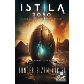 İstila 2030 Tuncer Gizem Avcısı Yediveren Yayınları