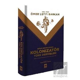 İstila Devirlerinin Kolonizatör Türk Dervişleri - Ömer Lütfi Barkan