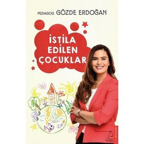 İstila Edilen Çocuklar - pedagog gozde erdogan