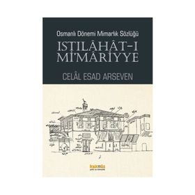 Istılahat - ı Mi’mariyye - Celal Esad Arseven