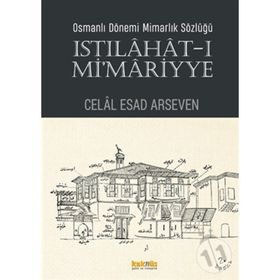 Istılahat - ı Mi’mariyye - Celal Esad Arseven