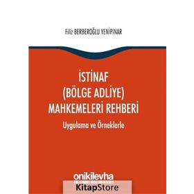 İstinaf (Bölge Adliye) Mahkemeleri Rehberi - Filiz Berberoğlu Yenipınar