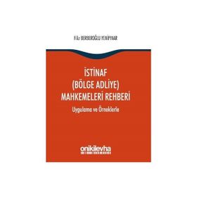İstinaf (Bölge Adliye) Mahkemeleri Rehberi - Filiz Berberoğlu Yenipınar