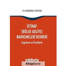 İstinaf (Bölge Adliye) Mahkemeleri Rehberi - Filiz Berberoğlu Yenipınar
