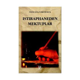 ISTIRAPHANEDEN MEKTUPLAR - ÖMER OSMAN ERENDORUK