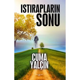 Istırapların Sonu - Cuma Yalçın