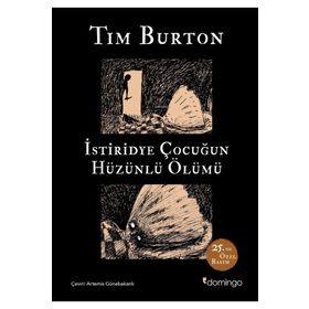 İstiridye Çocuğun Hüzünlü Ölümü ve Diğer Öyküler: 25. Yıl Özel Basım - Tim Burton