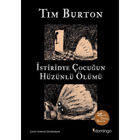 İstiridye Çocuğun Hüzünlü Ölümü ve Diğer Öyküler: 25. Yıl Özel Basım - Tim Burton