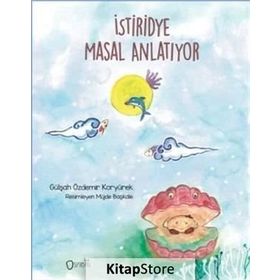 İstiridye Masal Anlatıyor - Gülşah Özdemir Koryürek